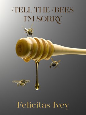 cover image of Tell the Bees I'm Sorry